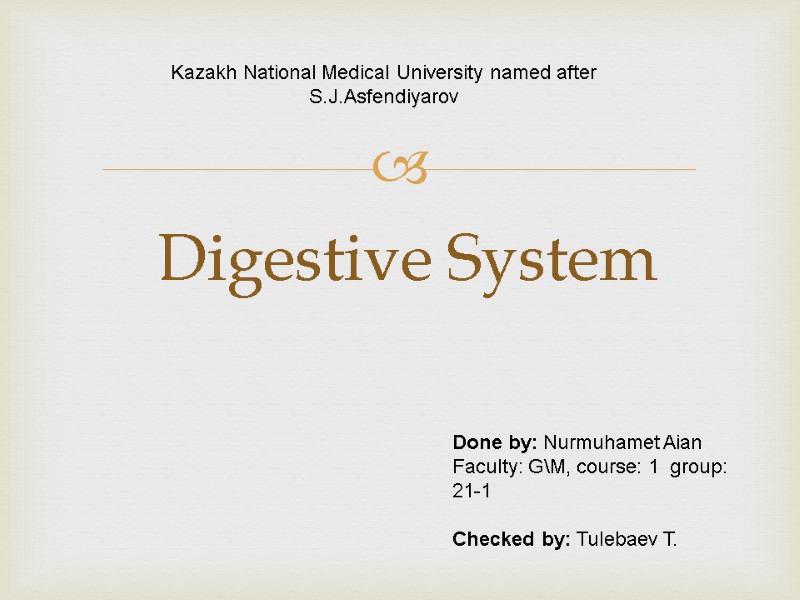 Digestive System     Kazakh National Medical University named after S.J.Asfendiyarov Done